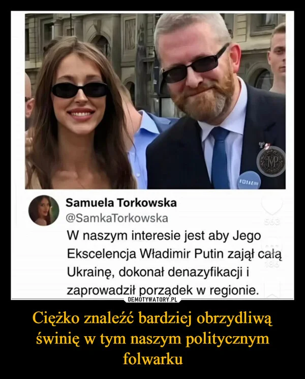 Ciężko znaleźć bardziej obrzydliwą świnię w tym naszym politycznym folwarku