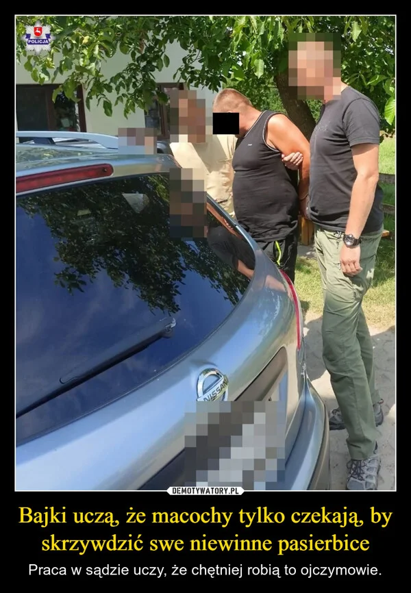 Bajki uczą, że macochy tylko czekają, by skrzywdzić swe niewinne pasierbice