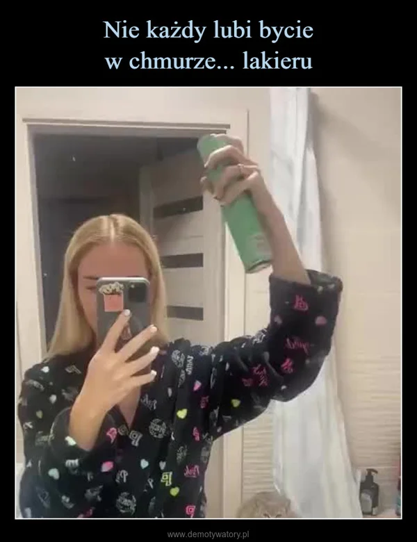 Nie każdy lubi bycie w chmurze... lakieru