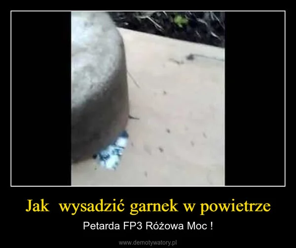 Jak wysadzić garnek w powietrze