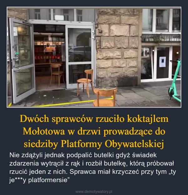 
    Dwóch sprawców rzuciło koktajlem Mołotowa w drzwi prowadzące do siedziby Platformy Obywatelskiej