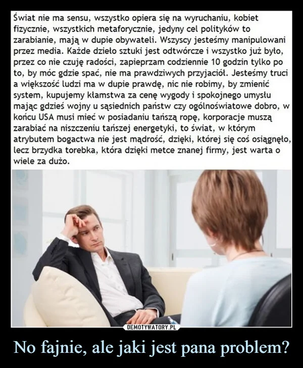 No fajnie, ale jaki jest pana problem?