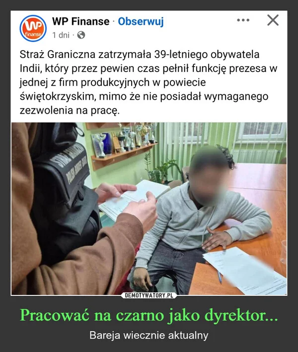 
    Pracować na czarno jako dyrektor...