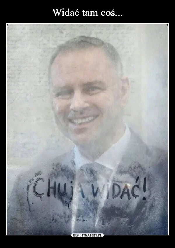 
    Widać tam coś...