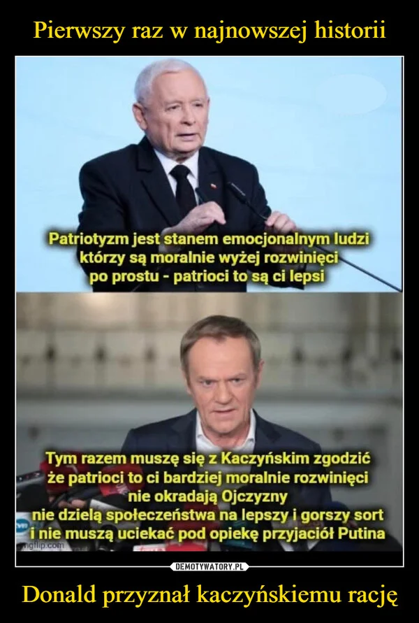 
    Pierwszy raz w najnowszej historii Donald przyznał kaczyńskiemu rację