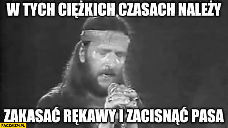 Riedel w tych ciężkich czasach należy zakasać rękawy i zacisnąć pasa