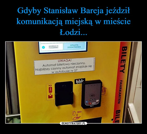 Gdyby Stanisław Bareja jeździł komunikacją miejską w mieście Łodzi...