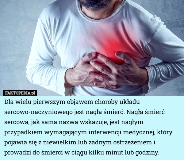 Dla wielu pierwszym objawem choroby układu sercowo-naczyniowego jest nagła