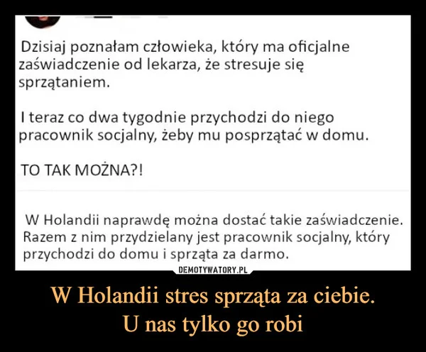 W Holandii stres sprząta za ciebie. U nas tylko go robi