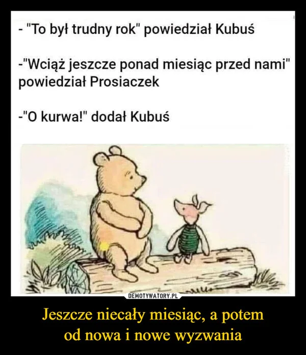 Jeszcze niecały miesiąc, a potem od nowa i nowe wyzwania
