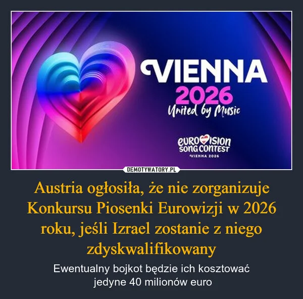 Austria ogłosiła, że nie zorganizuje Konkursu Piosenki Eurowizji w 2026 roku, jeśli Izrael zostanie z niego zdyskwalifikowany