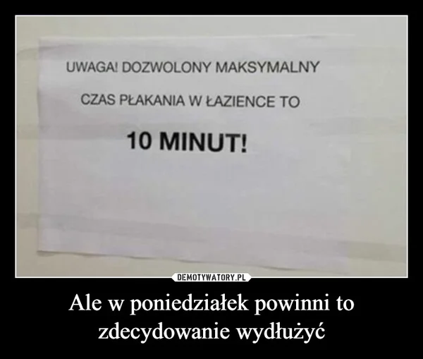 Ale w poniedziałek powinni to zdecydowanie wydłużyć