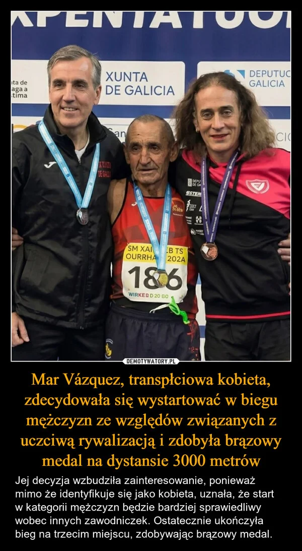 
    Mar Vázquez, transpłciowa kobieta, zdecydowała się wystartować w biegu mężczyzn ze względów związanych z uczciwą rywalizacją i zdobyła brązowy medal na dystansie 3000 metrów