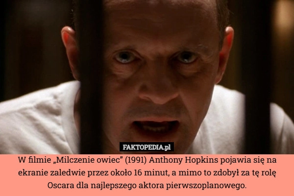 W filmie „Milczenie owiec” (1991) Anthony Hopkins pojawia się na ekranie