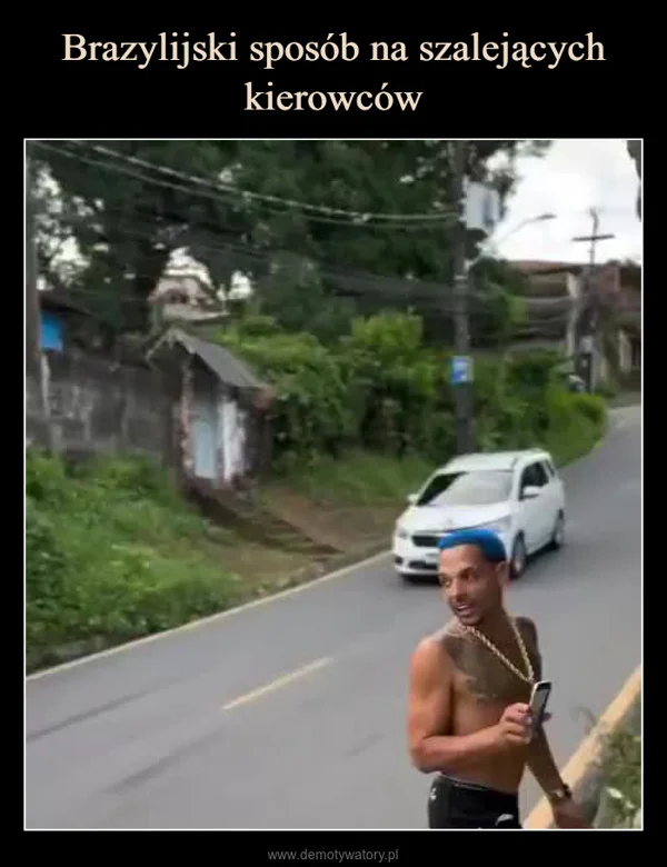 Brazylijski sposób na szalejących kierowców