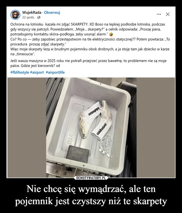 Nie chcę się wymądrzać, ale ten pojemnik jest czystszy niż te skarpety
