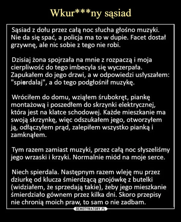 Wkur***ny sąsiad