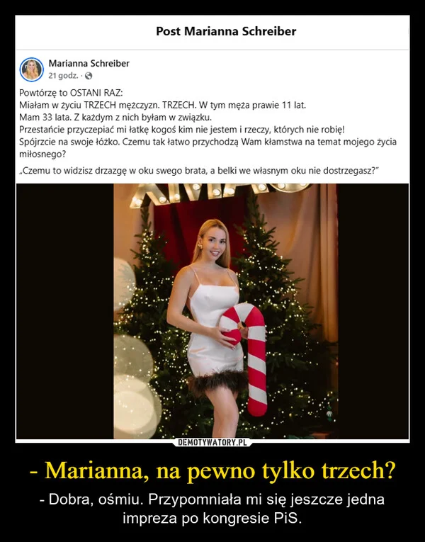 - Marianna, na pewno tylko trzech?