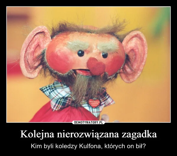 Kolejna nierozwiązana zagadka