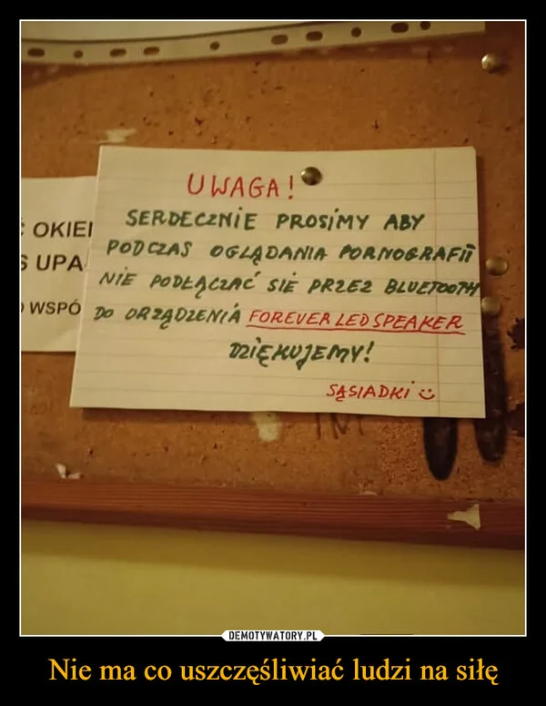 Nie ma co uszczęśliwiać ludzi na siłę