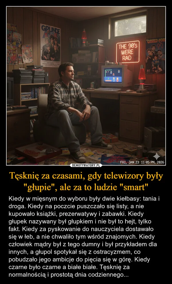 
    Tęsknię za czasami, gdy telewizory były 