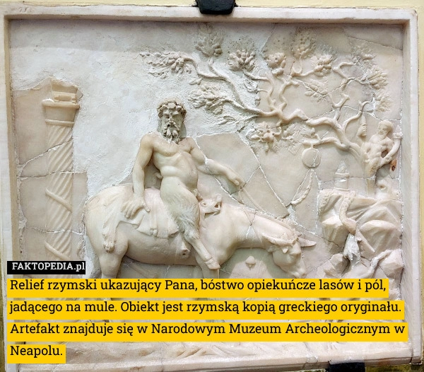 Relief rzymski ukazujący Pana, bóstwo opiekuńcze lasów i pól, jadącego na