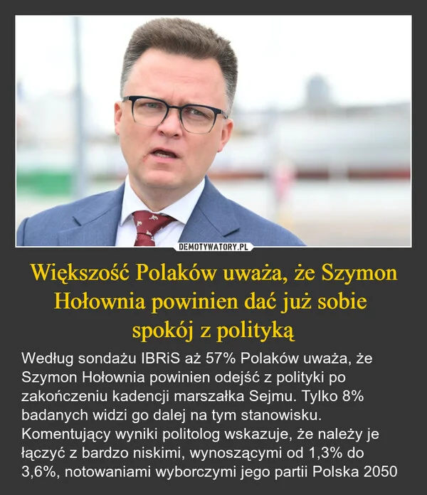 Większość Polaków uważa, że Szymon Hołownia powinien dać już sobie spokój z polityką