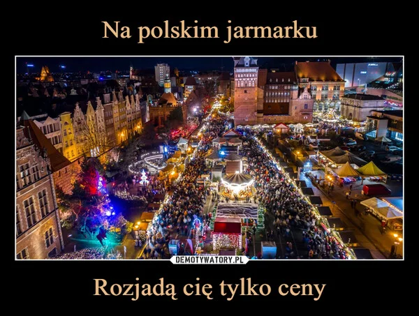 Na polskim jarmarku Rozjadą cię tylko ceny