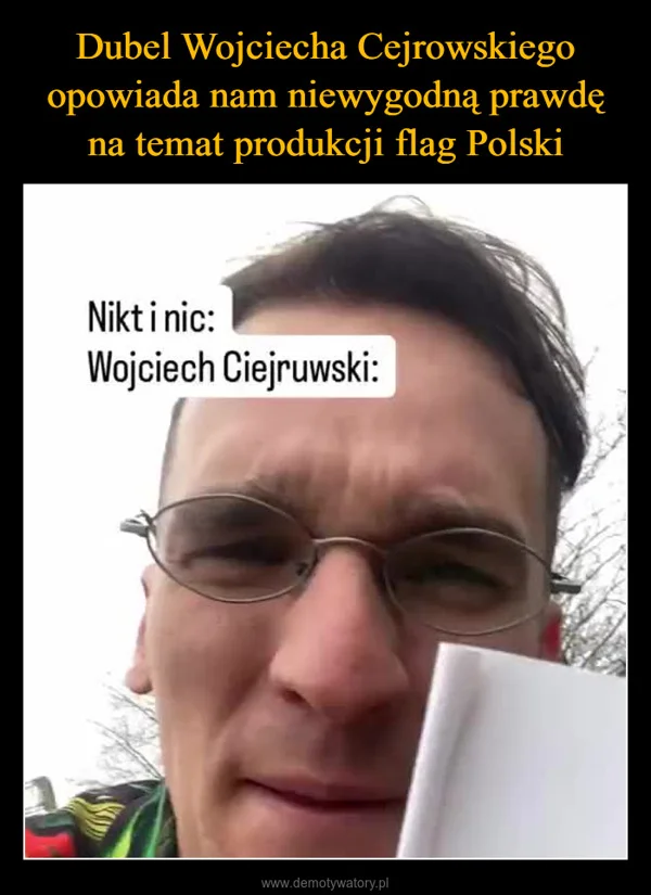 
    Dubel Wojciecha Cejrowskiego opowiada nam niewygodną prawdę na temat produkcji flag Polski