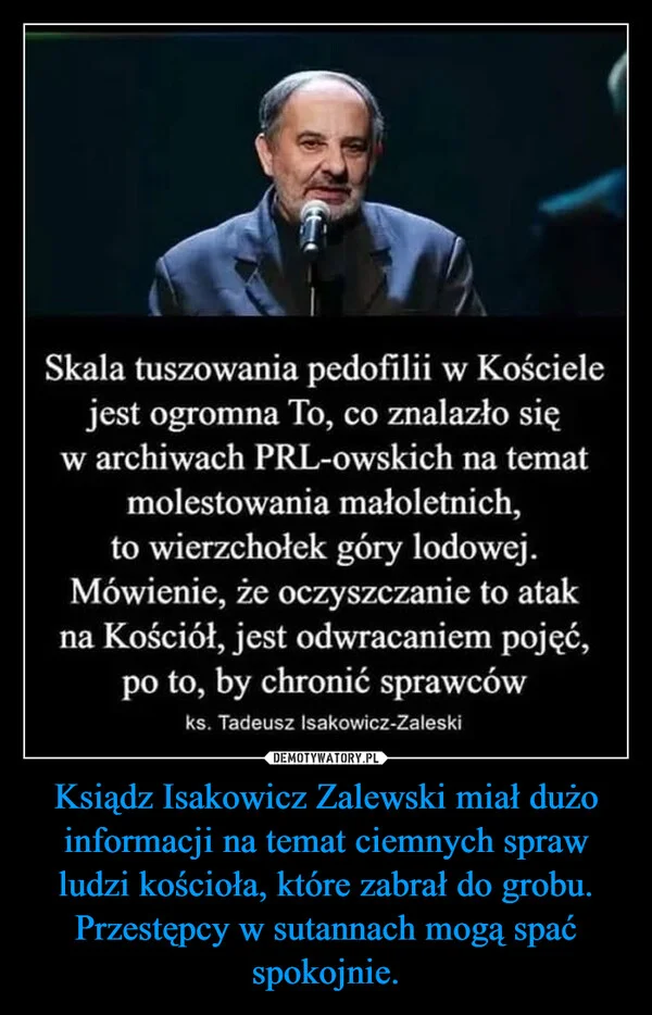 Ksiądz Isakowicz Zalewski miał dużo informacji na temat ciemnych spraw ludzi kościoła, które zabrał do grobu. Przestępcy w sutannach mogą spać spokojnie.