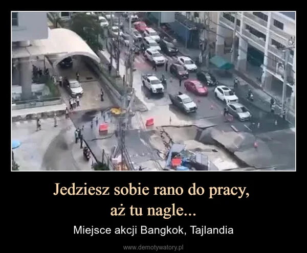 
    Jedziesz sobie rano do pracy, aż tu nagle...