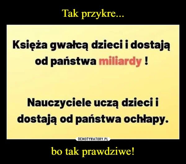 Tak przykre... bo tak prawdziwe!