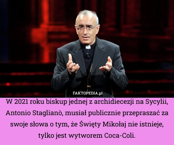 
    W 2021 roku biskup jednej z archidiecezji na Sycylii, Antonio Staglianò,