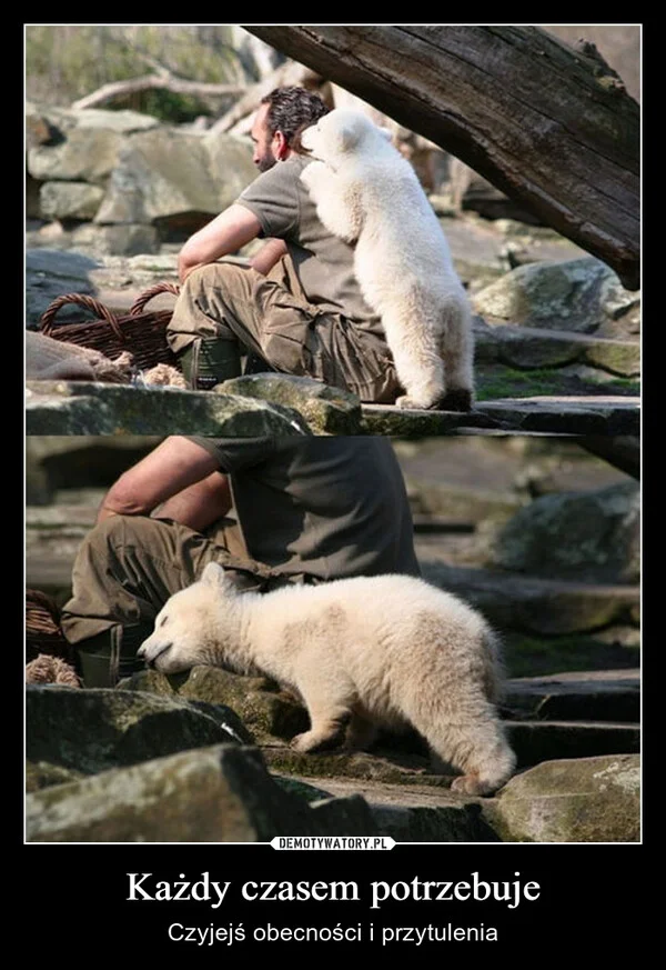 Każdy czasem potrzebuje