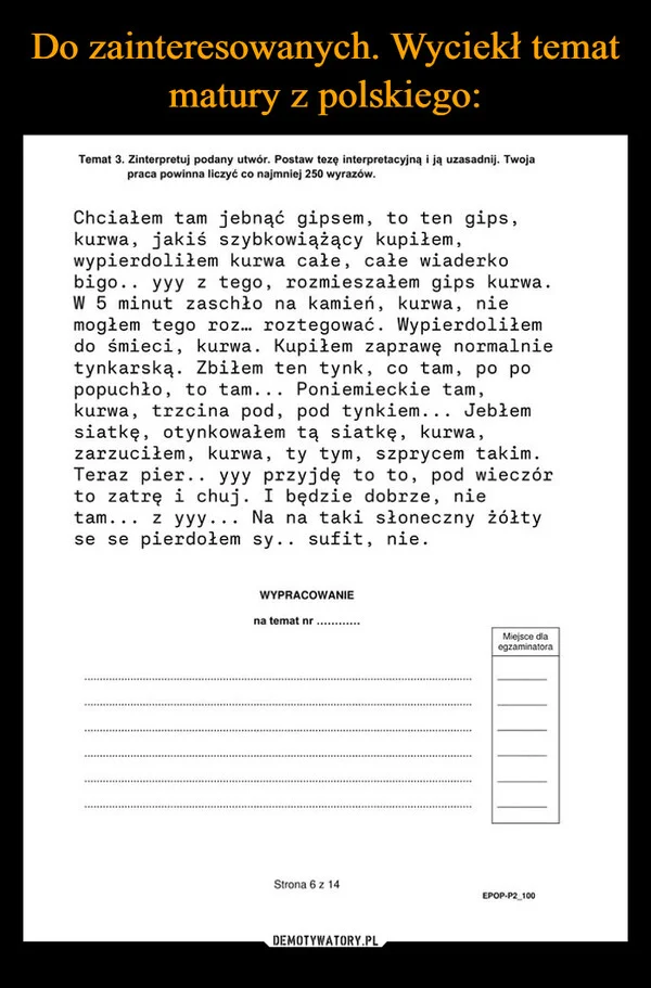 
    Do zainteresowanych. Wyciekł temat matury z polskiego: