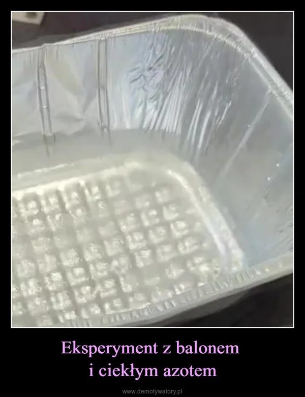 
    Eksperyment z balonem i ciekłym azotem