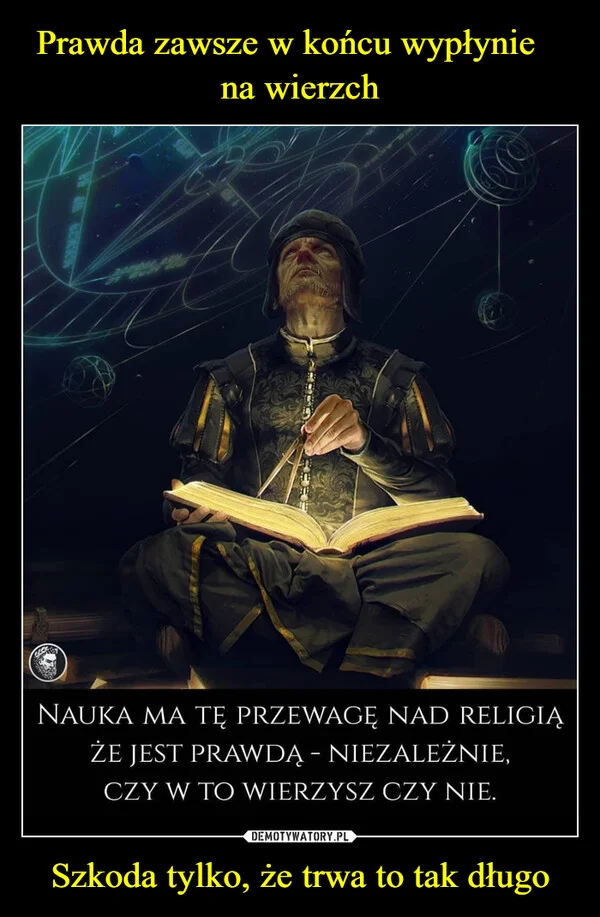 Prawda zawsze w końcu wypłynie na wierzch Szkoda tylko, że trwa to tak długo