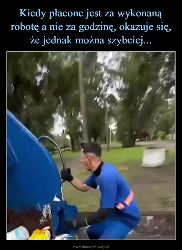 Kiedy płacone jest za wykonaną robotę a nie za godzinę, okazuje się, że jednak można szybciej...