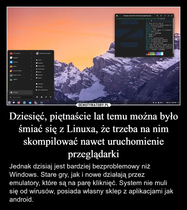 Dziesięć, piętnaście lat temu można było śmiać się z Linuxa, że trzeba na nim skompilować nawet uruchomienie przeglądarki