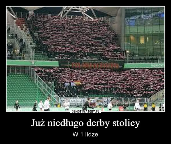 
    Już niedługo derby stolicy