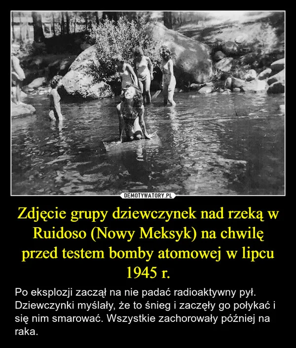 
    Zdjęcie grupy dziewczynek nad rzeką w Ruidoso (Nowy Meksyk) na chwilę przed testem bomby atomowej w lipcu 1945 r.