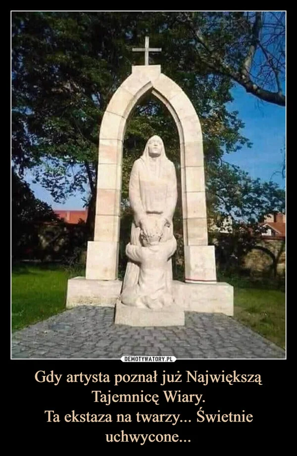 Gdy artysta poznał już Największą Tajemnicę Wiary. Ta ekstaza na twarzy... Świetnie uchwycone...