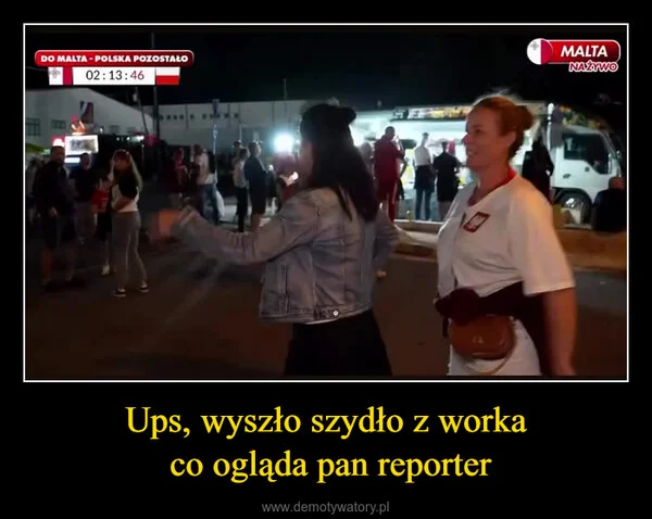 Ups, wyszło szydło z worka co ogląda pan reporter
