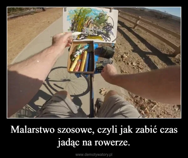 
    Malarstwo szosowe, czyli jak zabić czas jadąc na rowerze.