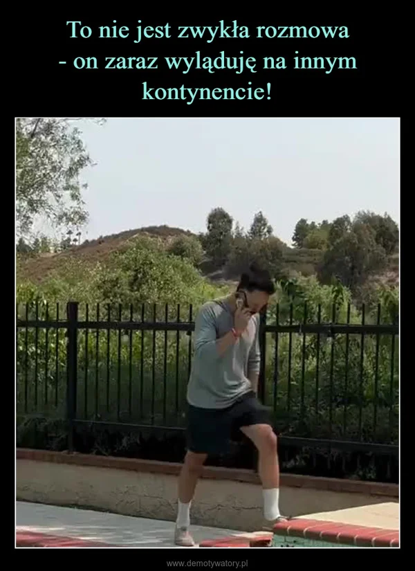 To nie jest zwykła rozmowa - on zaraz wyląduję na innym kontynencie!