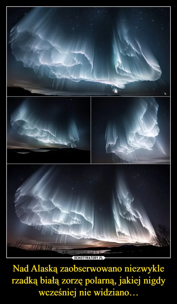 Nad Alaską zaobserwowano niezwykle rzadką białą zorzę polarną, jakiej nigdy wcześniej nie widziano…