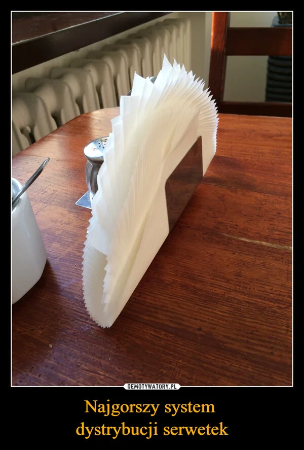 Najgorszy system dystrybucji serwetek