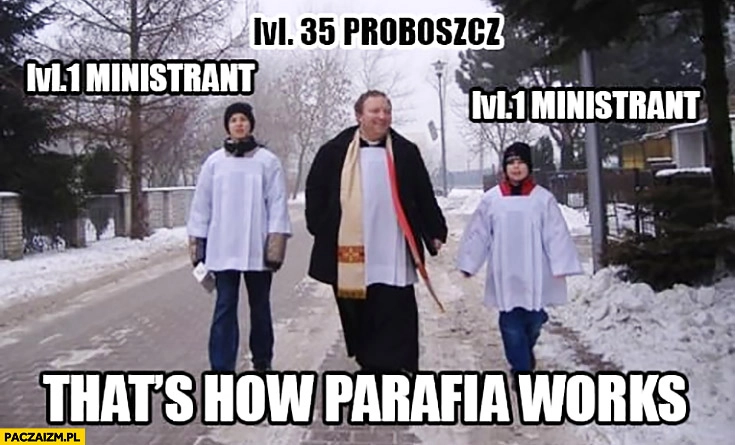 
    Lvl 1 ministrant, lvl 35 proboszcz jak działa parafia