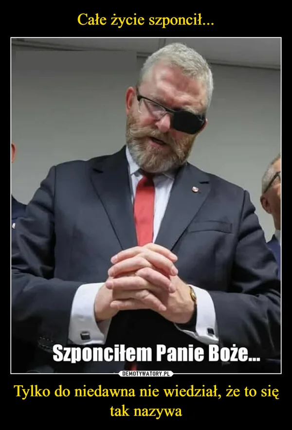 Całe życie szponcił... Tylko do niedawna nie wiedział, że to się tak nazywa