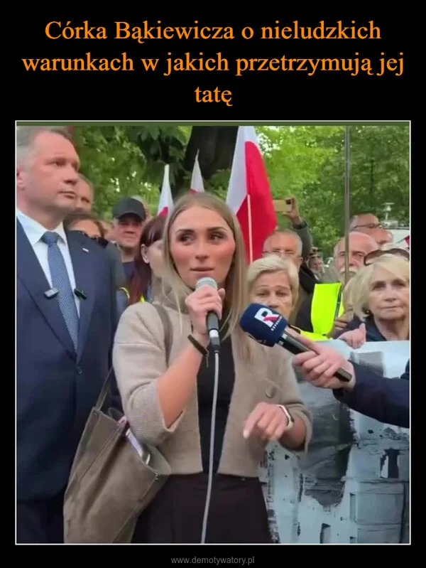 Córka Bąkiewicza o nieludzkich warunkach w jakich przetrzymują jej tatę